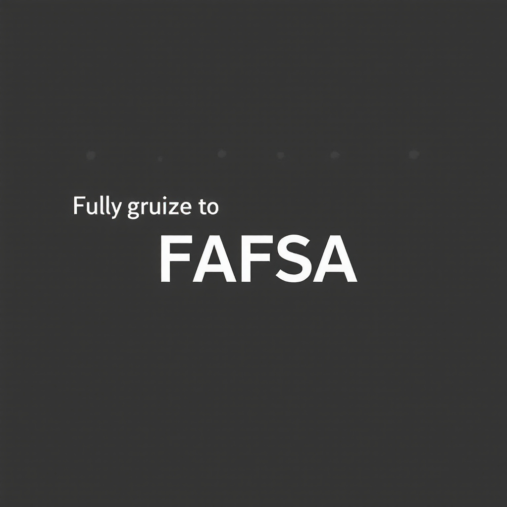 Free Application for Federal Student Aid (FAFSA)