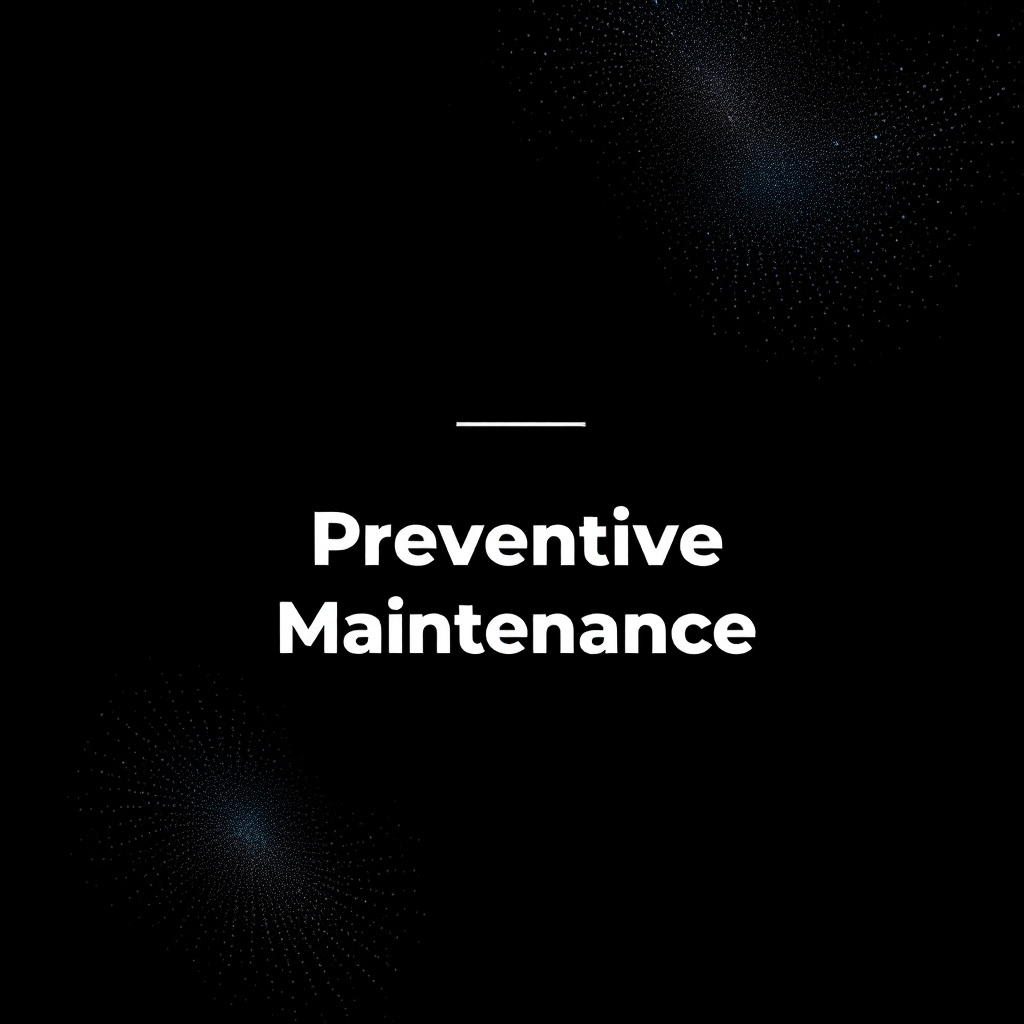 preventive maintenance