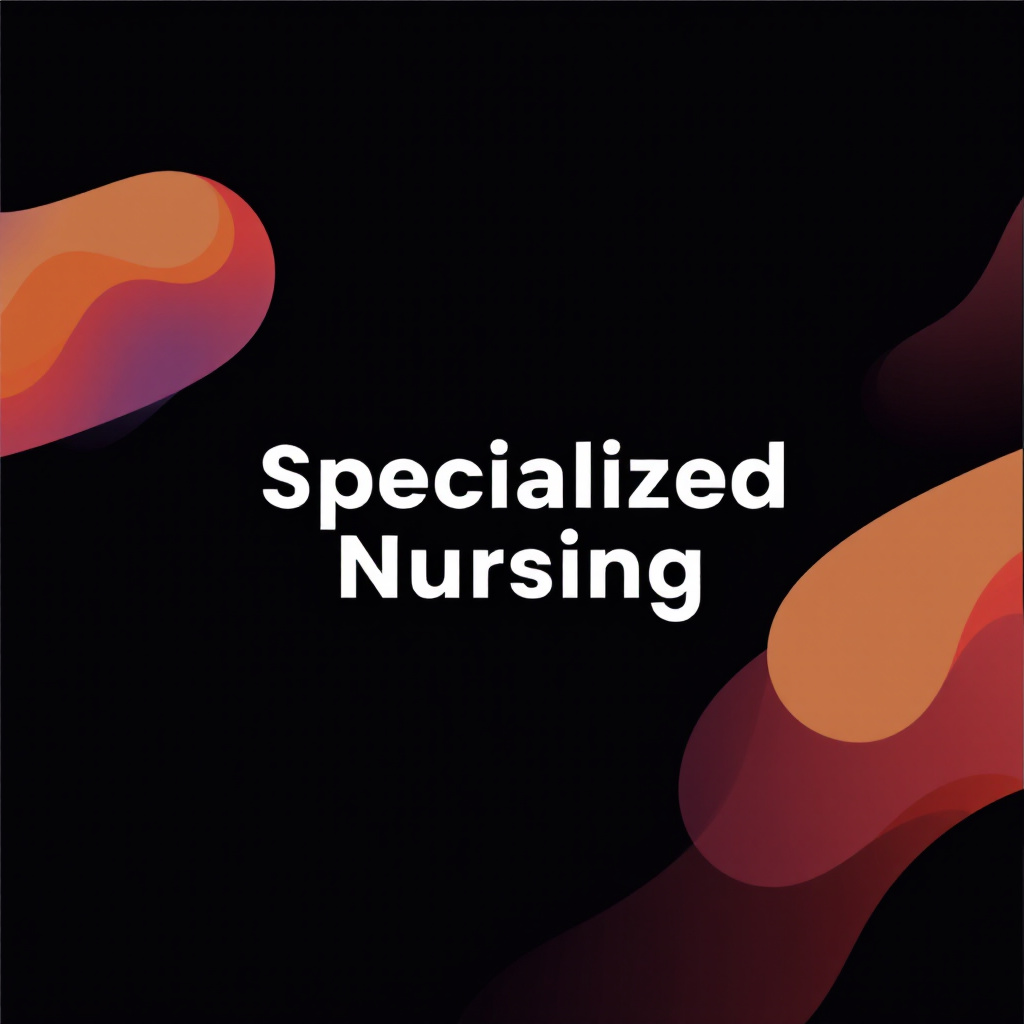 Specialized Nursing