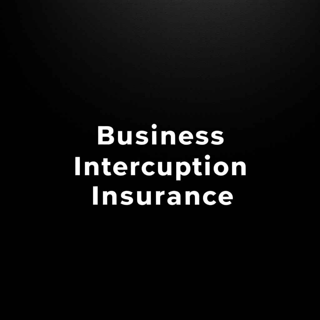 Business Interruption Insurance