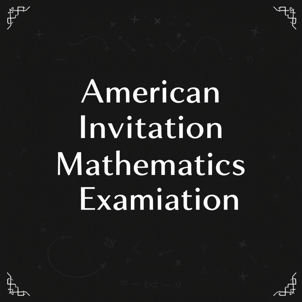 American Invitational Mathematics Examination