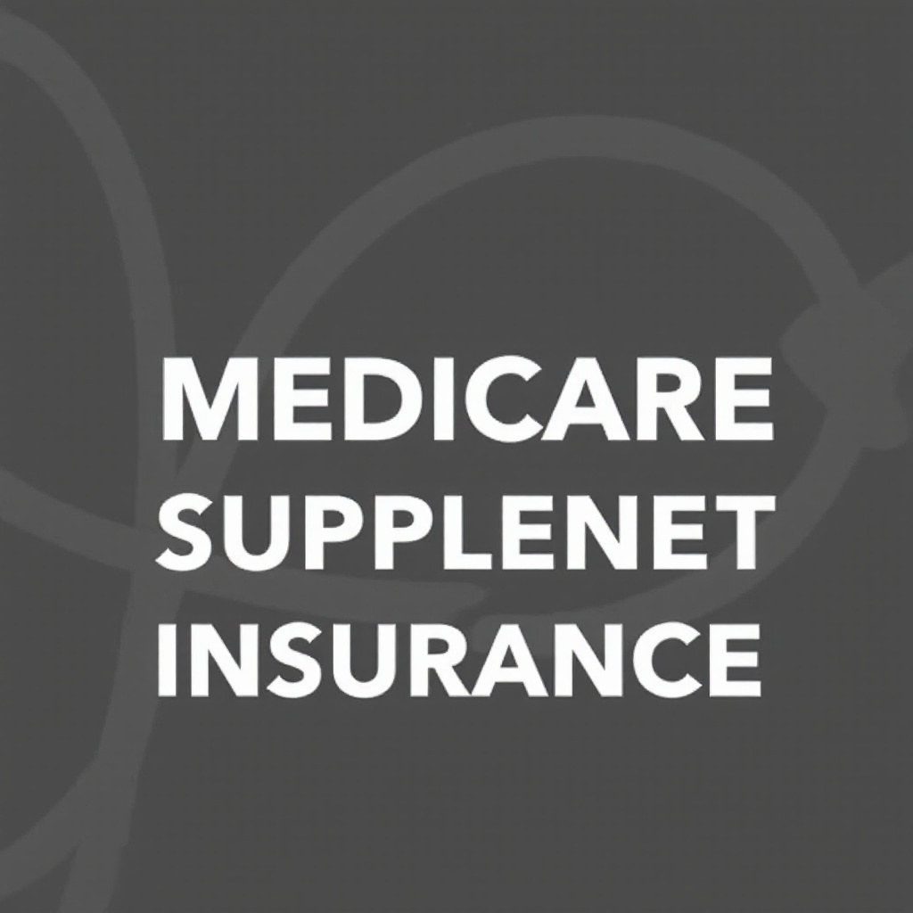 Medicare Supplement Insurance