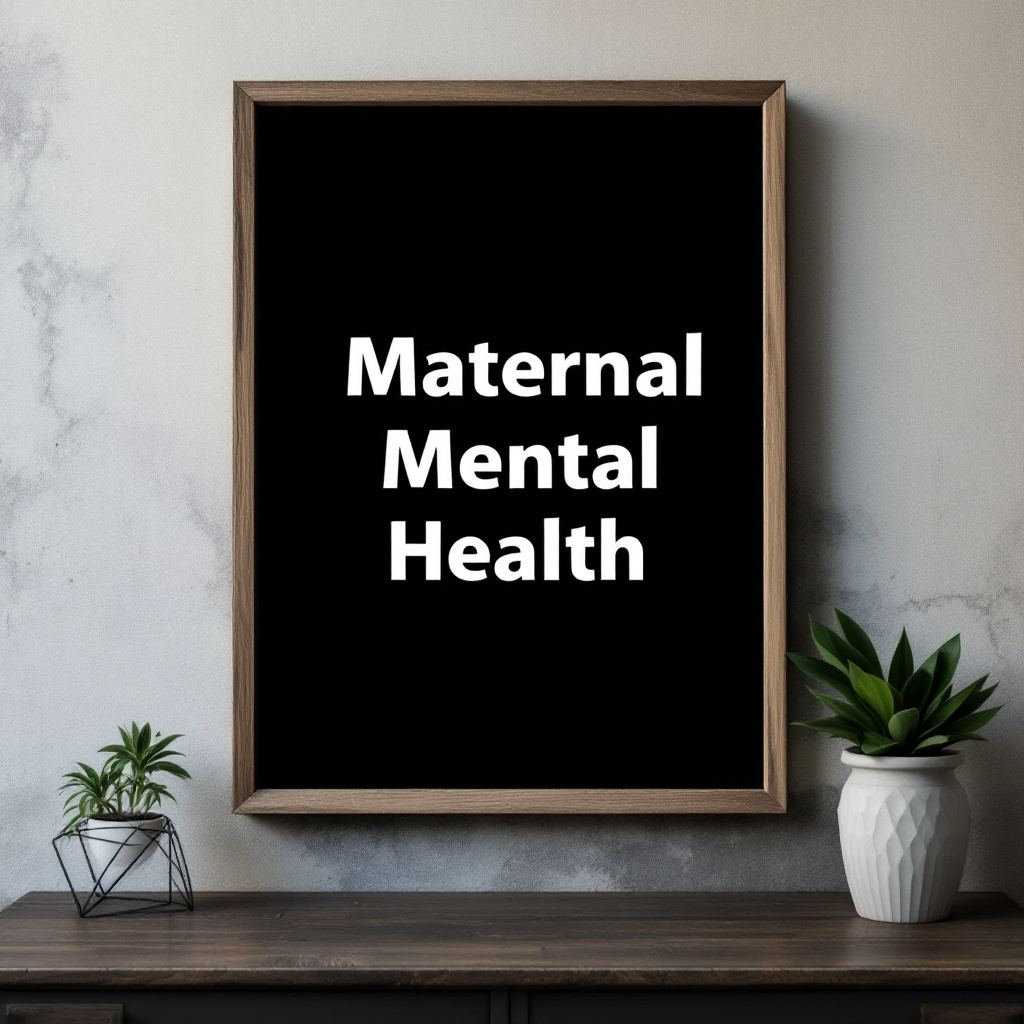 Maternal Mental Health