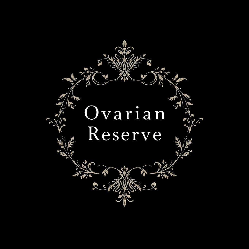 Ovarian Reserve