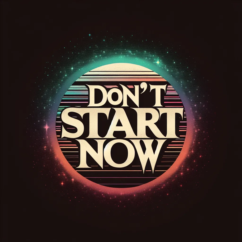 "Don't Start Now"