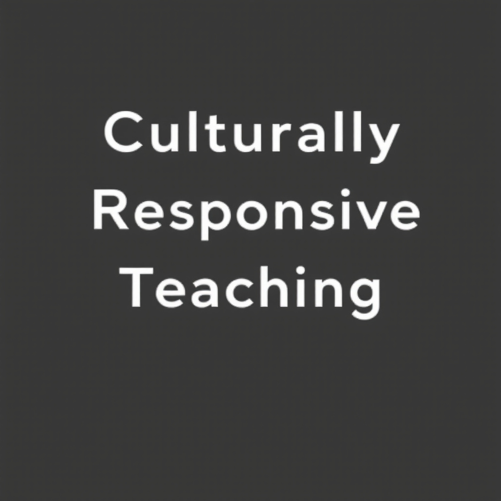 Culturally Responsive Teaching